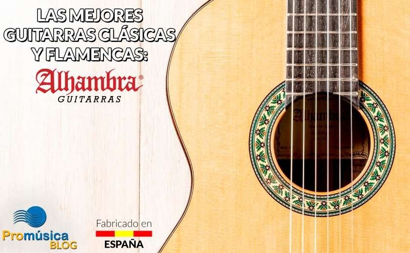 MEJORES GUITARRAS CLÁSICAS Y FLAMENCAS: ALHAMBRA